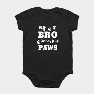 Dog "My Bro Has Four Paws" Funny Family Dog Owner Saying Baby Bodysuit